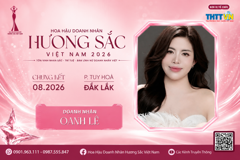 Dến với Hoa hậu Doanh nhân Hương sắc Việt Nam 2026, Lê Thục Oanh lan tỏa thông điệp “Phụ nữ đẹp, giỏi sẽ truyền cảm hứng cho phụ nữ khác”