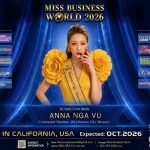 Anna Nga Vũ: Hơn 20 năm lập nghiệp tại Hoa Kỳ, sẵn sàng chinh phục Miss Business World 2026