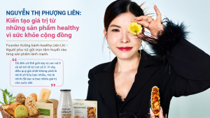 Healthy Liên Liti – “Đứa con tinh thần” kết tinh tâm huyết của nữ doanh nhân Nguyễn Thị Phượng Liên