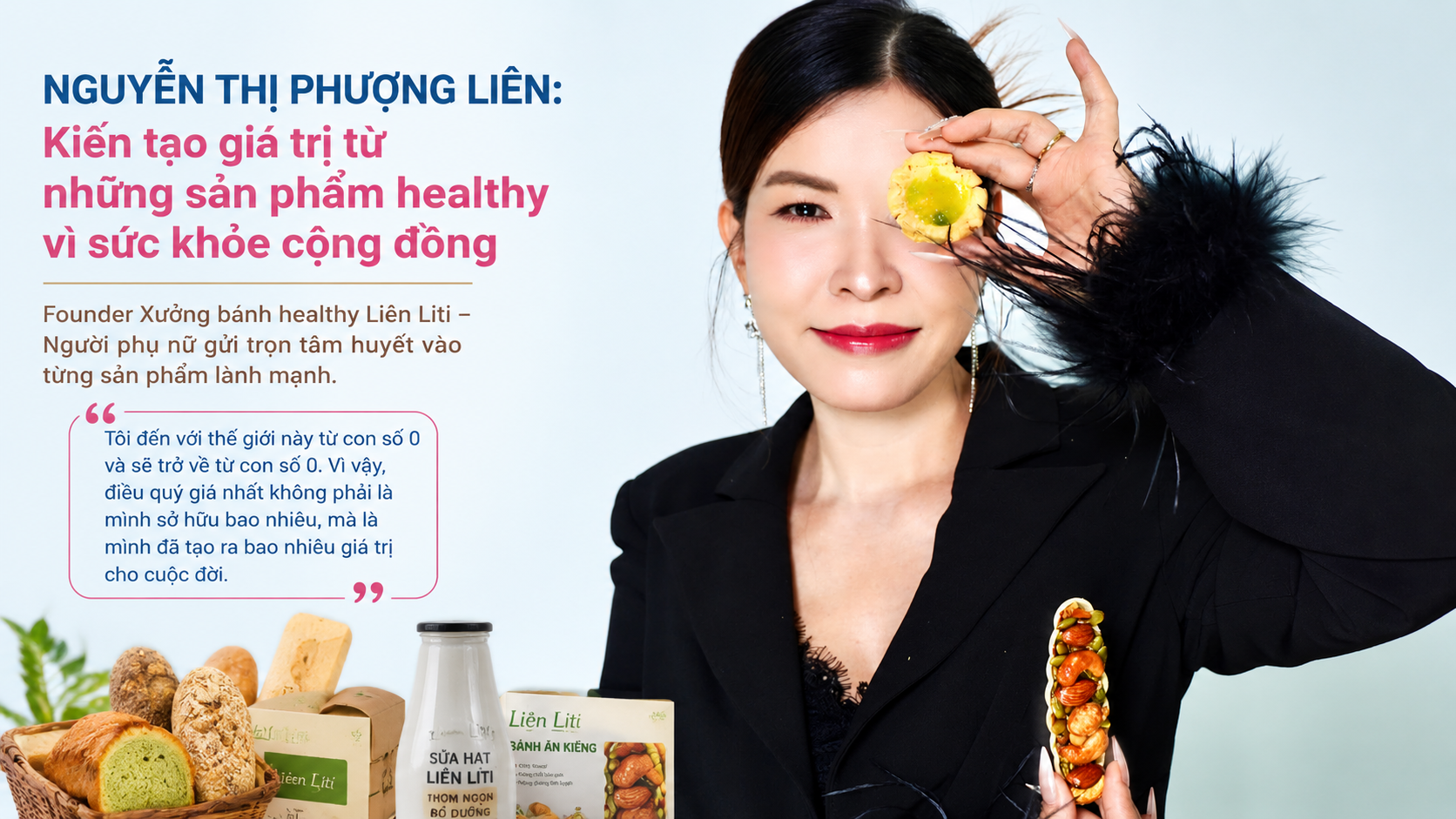 Healthy Liên Liti – “Đứa con tinh thần” kết tinh tâm huyết của nữ doanh nhân Nguyễn Thị Phượng Liên