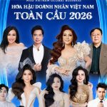 Hoa hậu Doanh nhân Việt Nam Toàn cầu 2026 trở lại trên quê hương đương kim hoa hậu